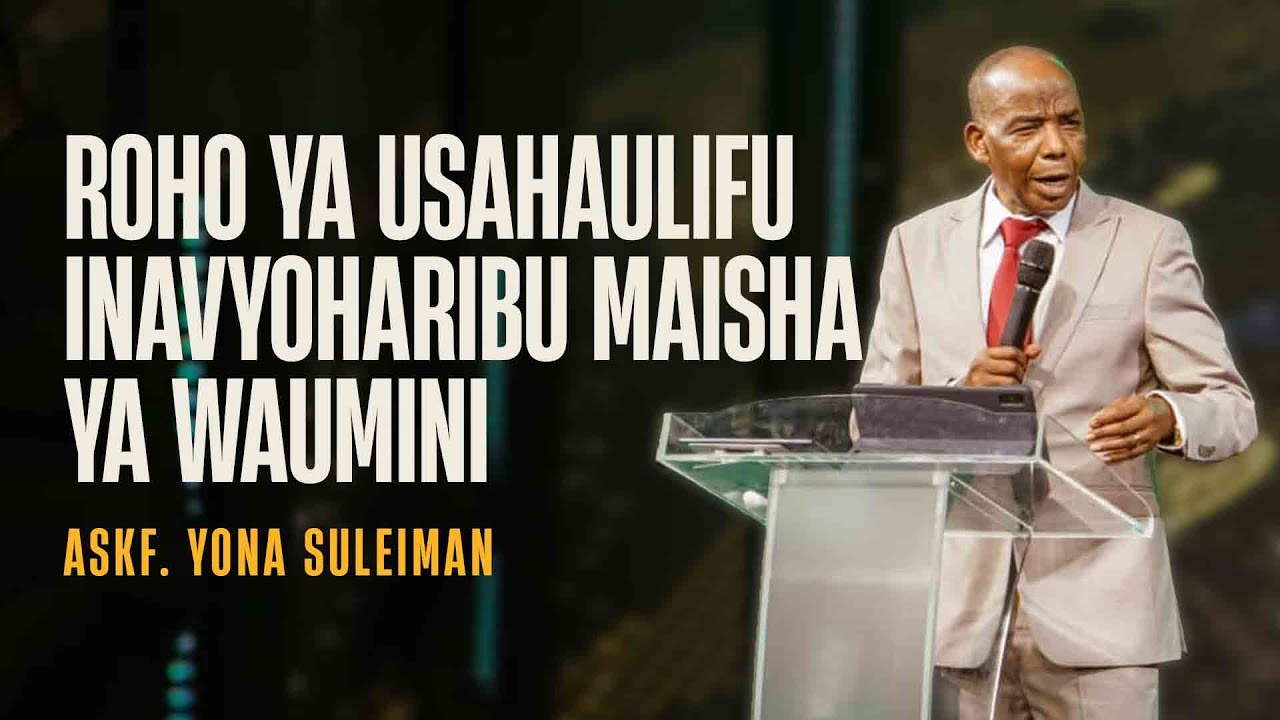 Roho ya Usahaulifu Inavyoharibu Maisha ya Waumini | Askf. Yona Suleiman | 21 Sep, 2025