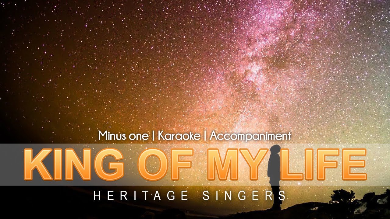King Of My Life | Accompaniment | Heritage Singers