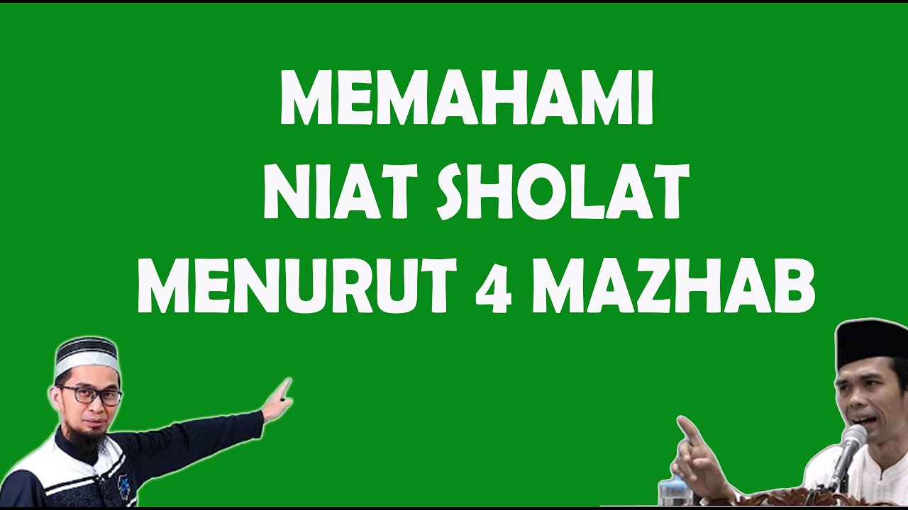 MEMAHAMI NIAT SHOLATMENURUT 4 MAZHAB - Ustad Abdul Somad - Ustad Adi Hidayat