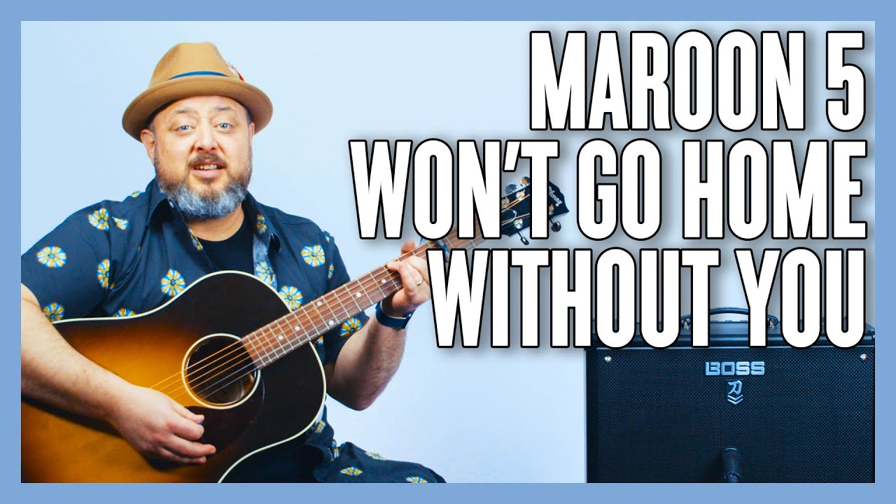 Maroon 5 Won't Go Home Without You Guitar Lesson + Tutorial