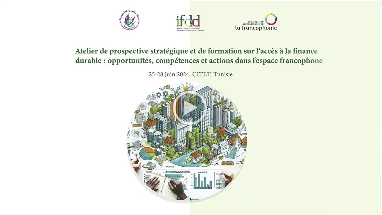 Atelier de prospective stratégique et formation sur l’accès à la finance durable