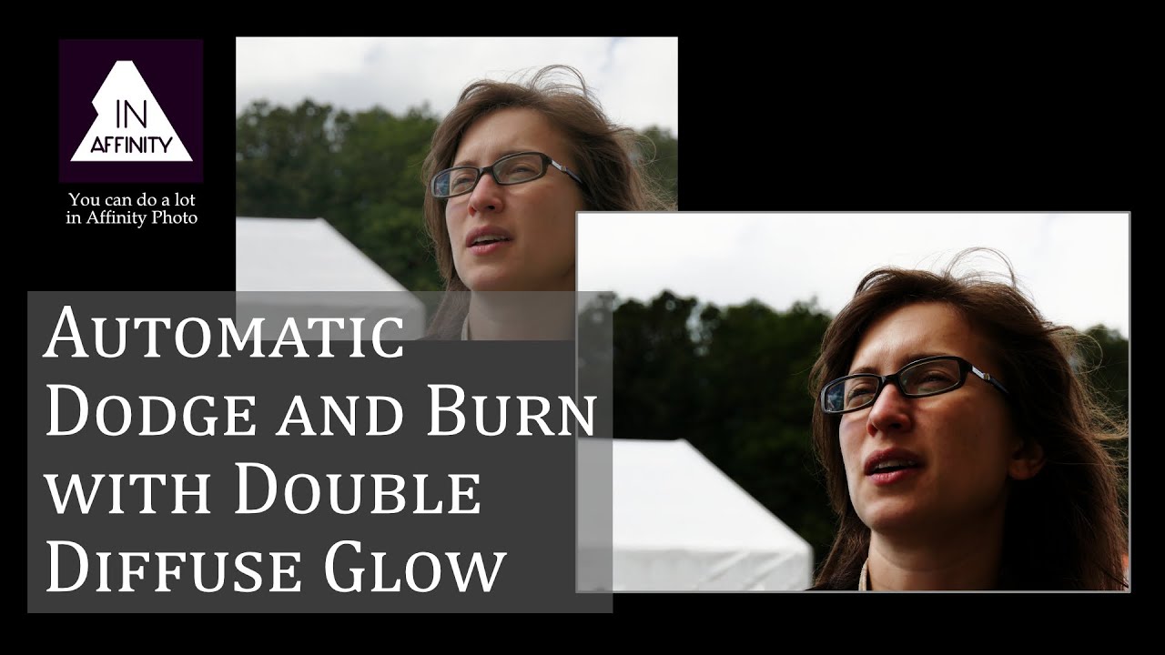Automatic Dodge and Burn with Double Diffuse Glow (using Affinity Photo}