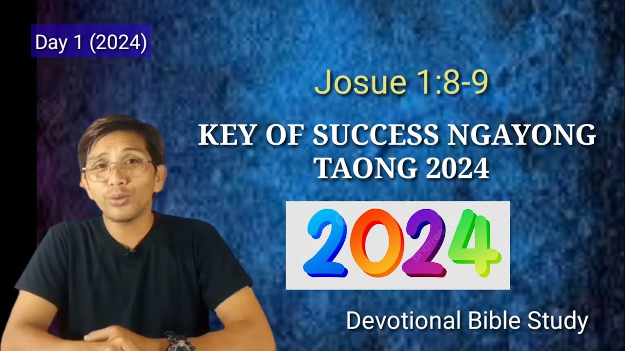 KEY OF SUCCESS NGAYONG TAONG 2024 #Josue 1:8-9 #Devotional