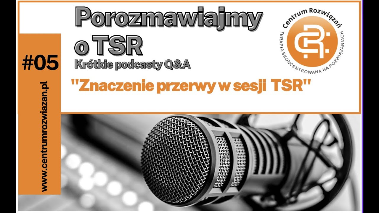 Podcast CR #05/2022 Znaczenie przerwy w sesji TSR