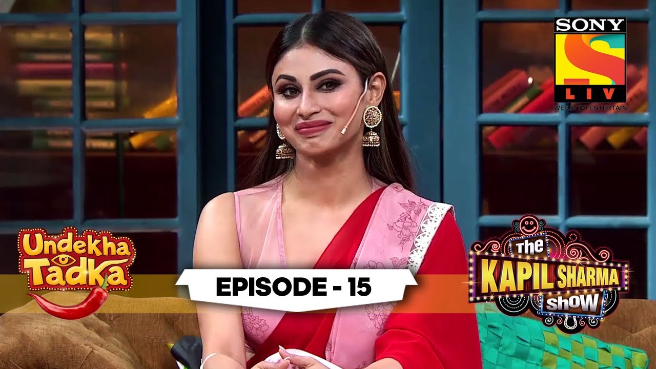 John And Kapil Tease Mouni Roy | Undekha Tadka | Ep 15 | The Kapil Sharma Show Season 2