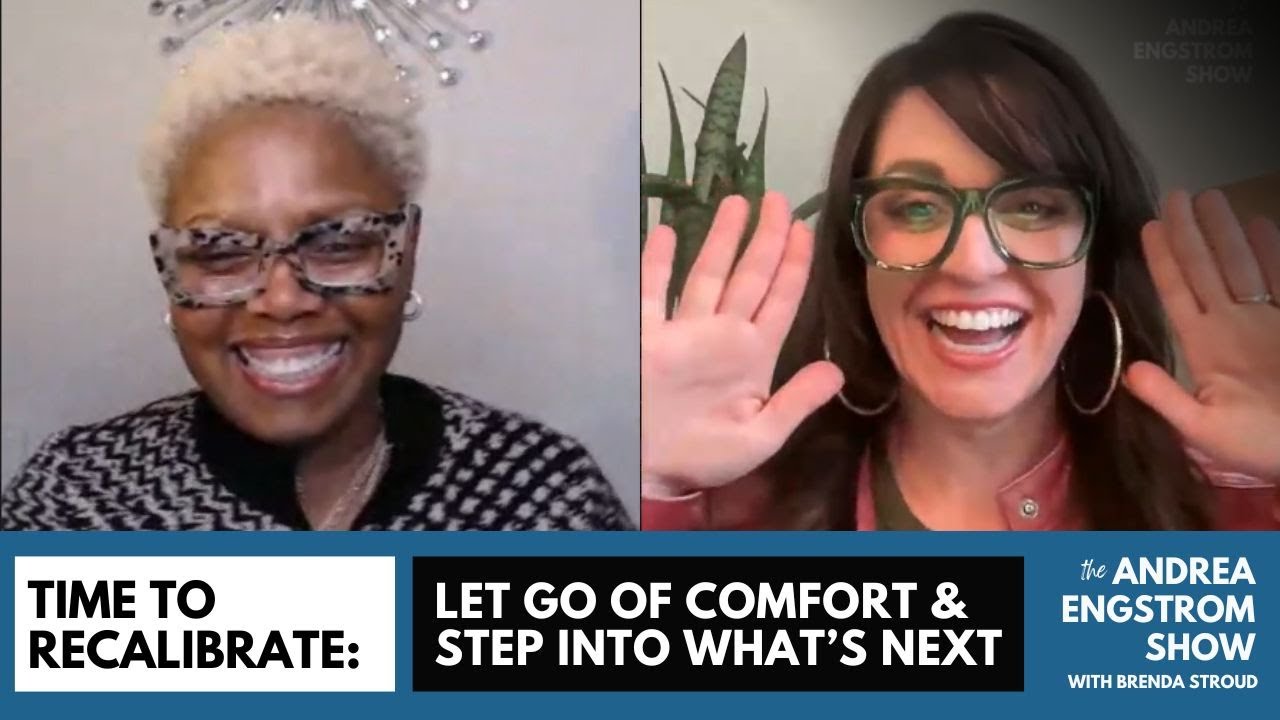 Time to Recalibrate: Let Go of Comfort & Step Into What’s Next - The Andrea Engstrom Show S2 E17
