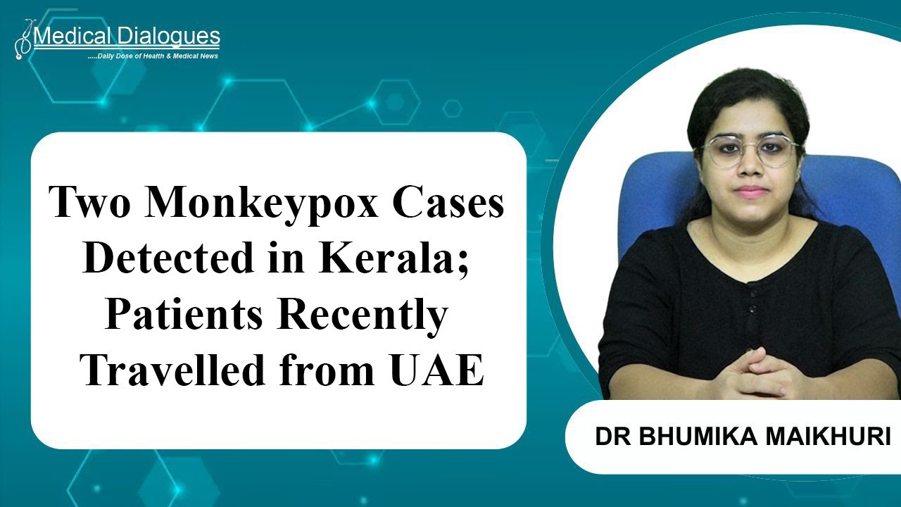 Two Monkeypox Cases Detected in Kerala Patients Recently Travelled from UAE
