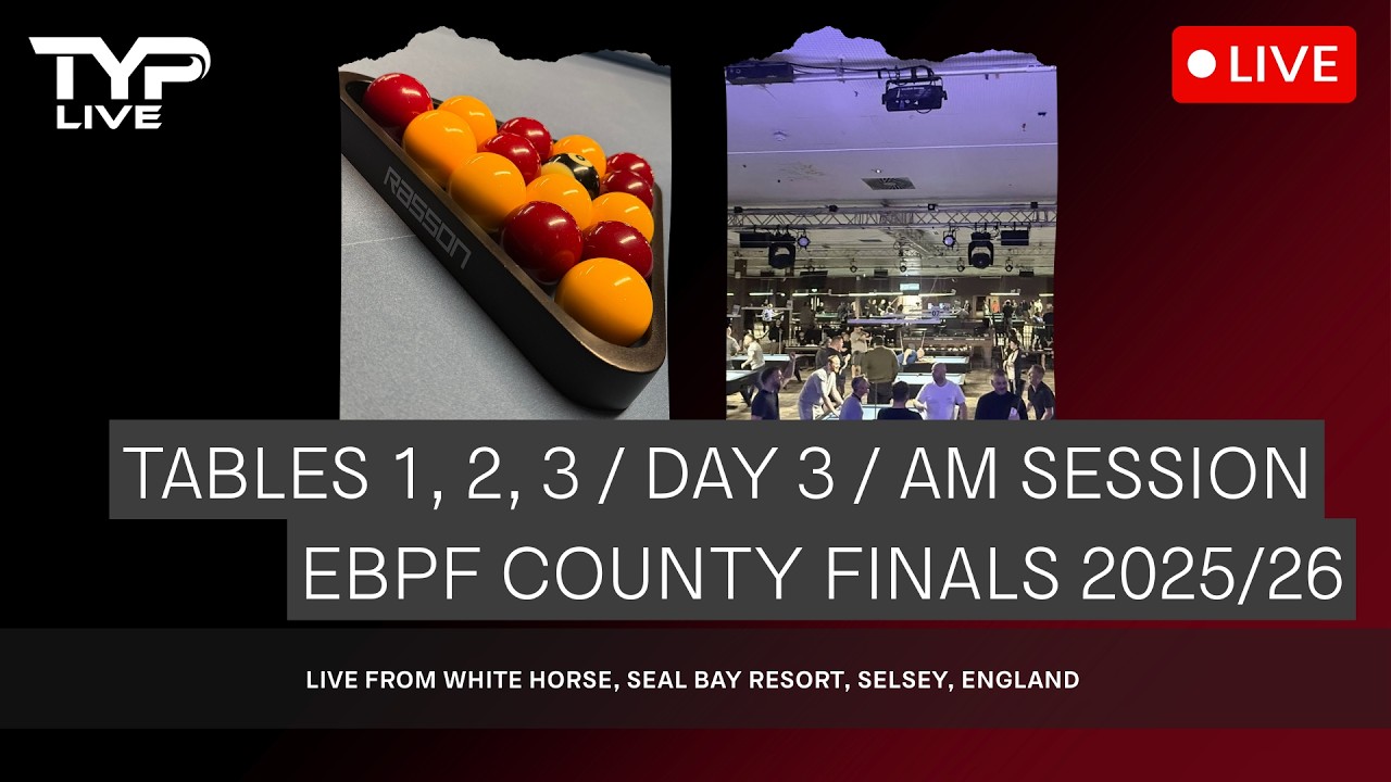ALL TABLES / Day 3 / AM / EBPF County Finals 2025/2026 / White Horse Seal Bay Resort Selsey