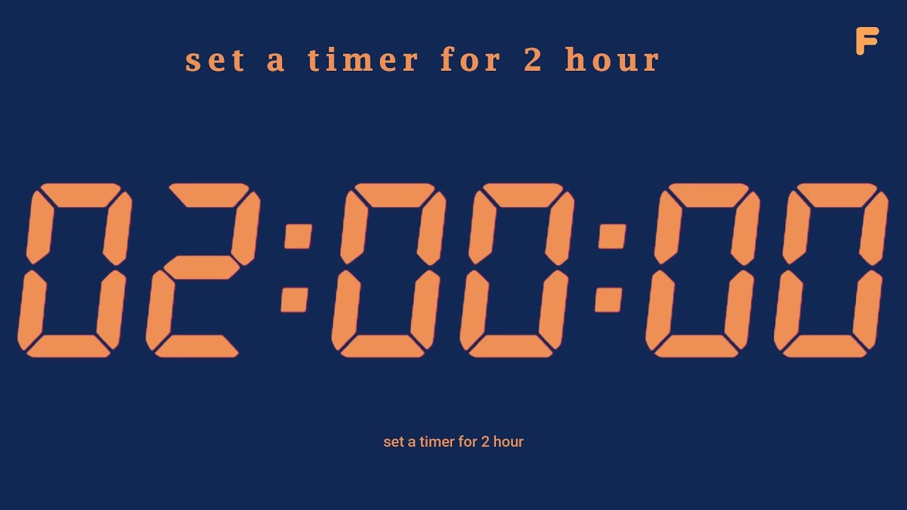 set a timer for 2 hour