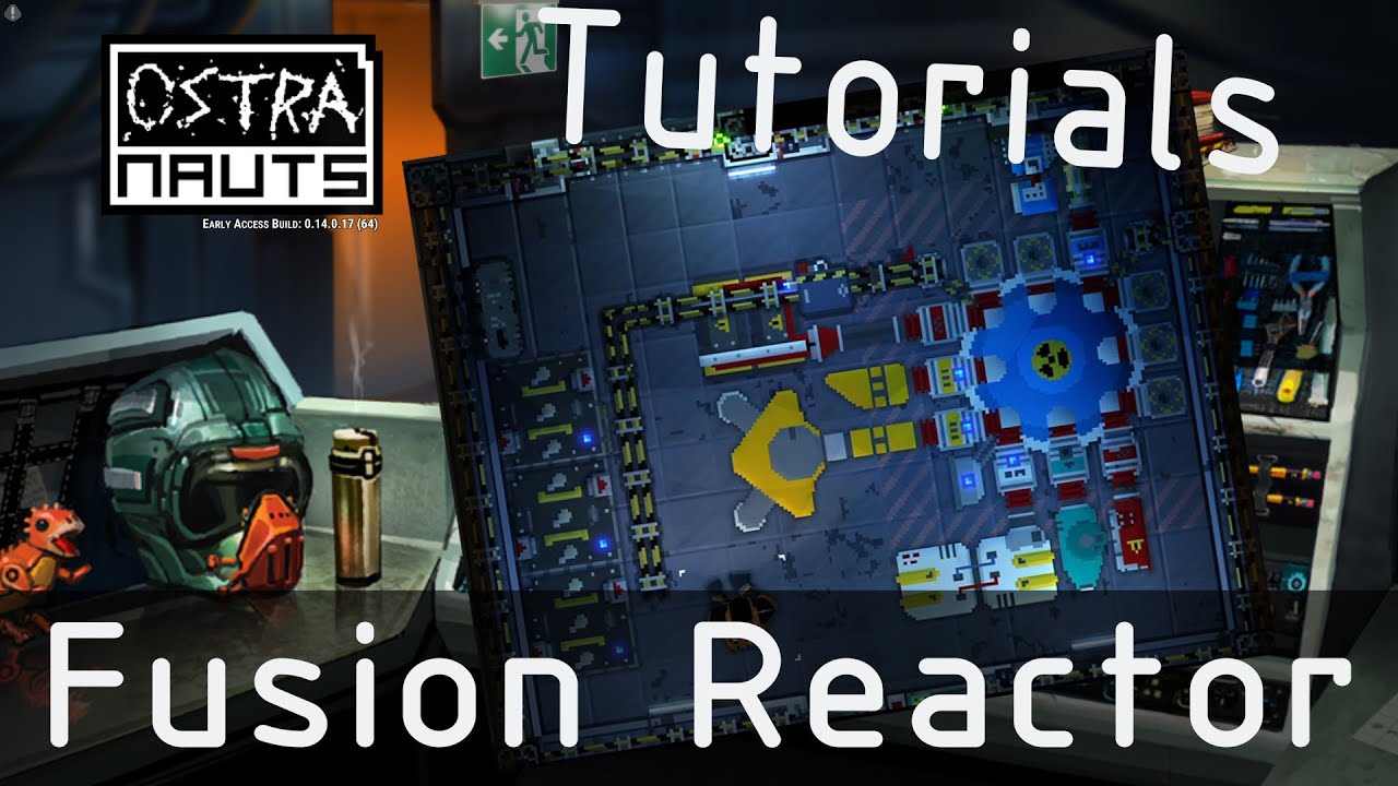 OSTRANAUTS-Tutorials [FUSION REACTOR]