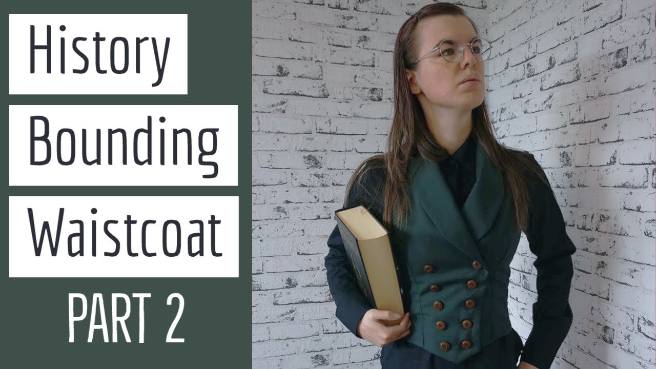 Making An 1890's Historybounding Waistcoat For Daily Wear: Part 2