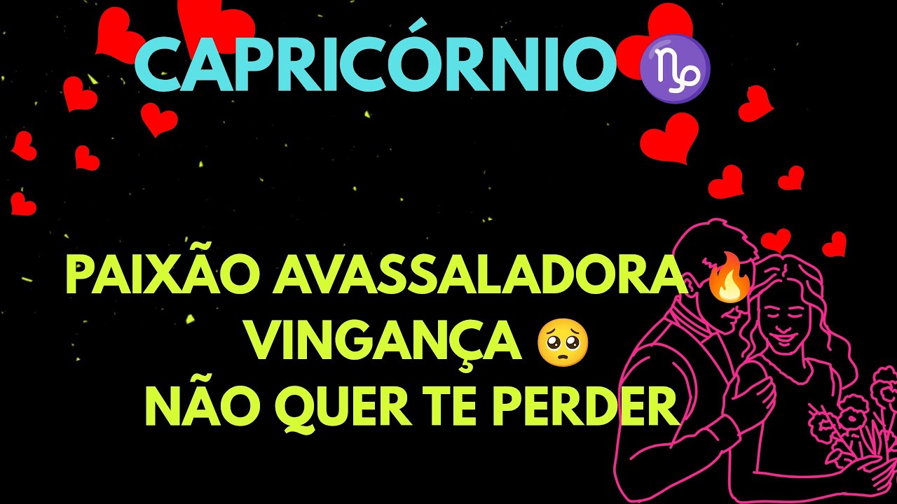 💜 CAPRICÓRNIO ♑ PAIXÃO AVASSALADORA 🔥 ESTÁ FISSURADO (A) EM VC 🔥
