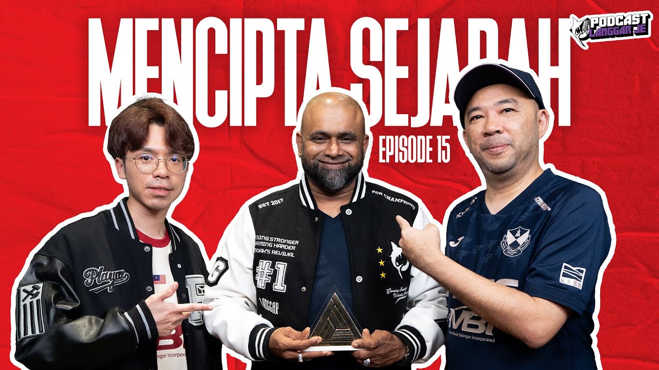 PODCAST LANGGAR JE : SELANGOR RED GIANTS JUARA DUNIA  - EP15