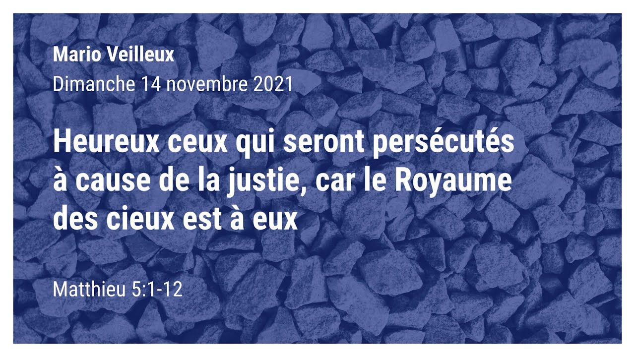 Heureux ceux qui seront persécutés à cause de la justice... - Matthieu 5:1-12