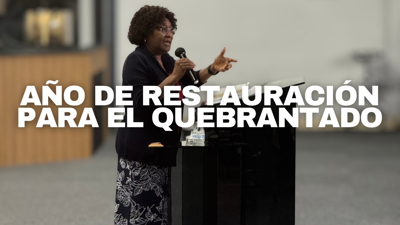 Año de Restauración para los Quebrantados | Pastora Maira Vargas