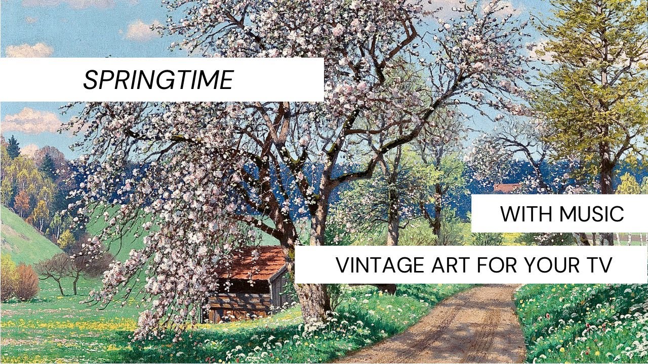 Vintage Art for TV | 2 Hours WITH MUSIC | Springtime | Spring Landscapes | Spring TV Art