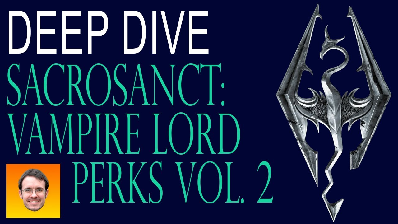 SACROSANCT - deep dive. EVERY VAMPIRE LORD PERK and ABILITY - VOL. 2