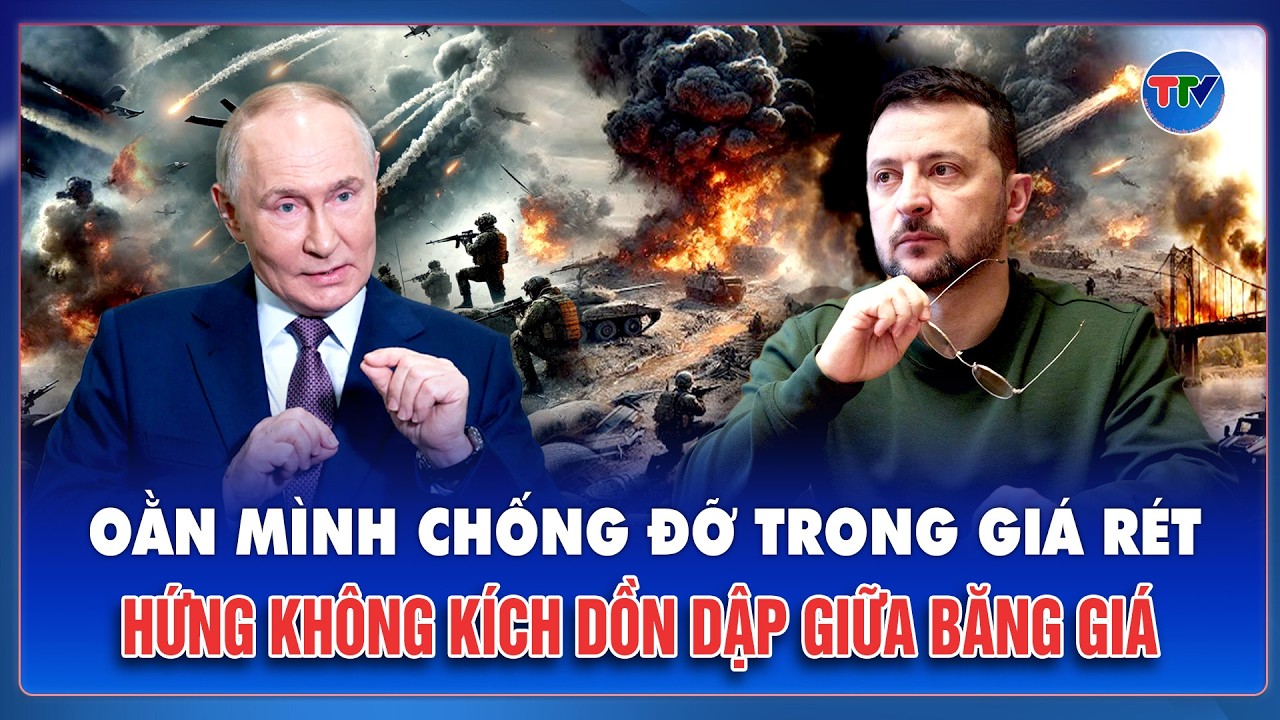 Thời sự Quốc tế trưa 16/2: Kiev giữa “lằn ranh sinh tử”, lao đao giữa không kích và băng giá