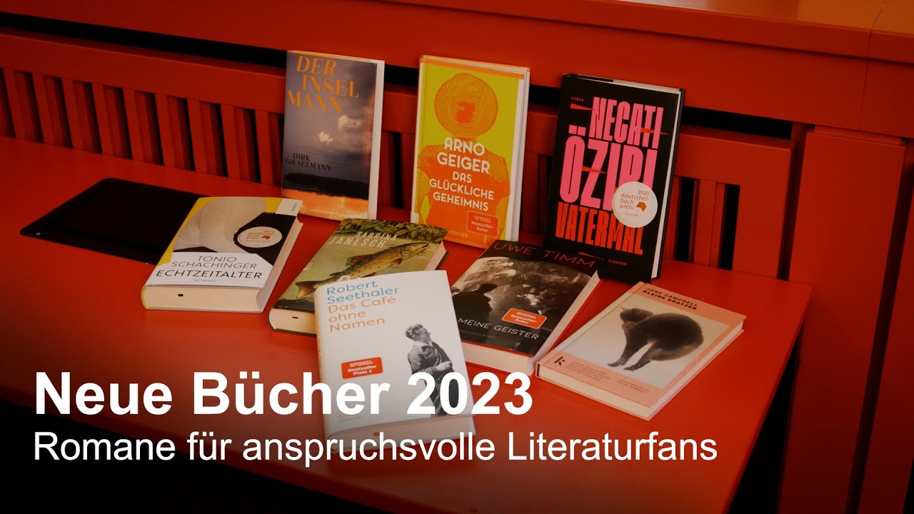Neue Bücher 2023 – Romane für anspruchsvolle Literaturfans
