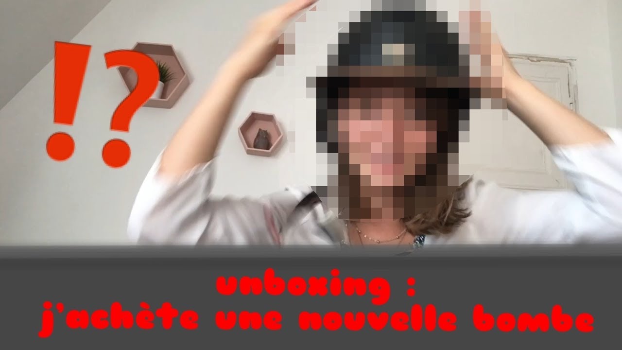 J’ai une nouvelle bombe ?! : Unboxing