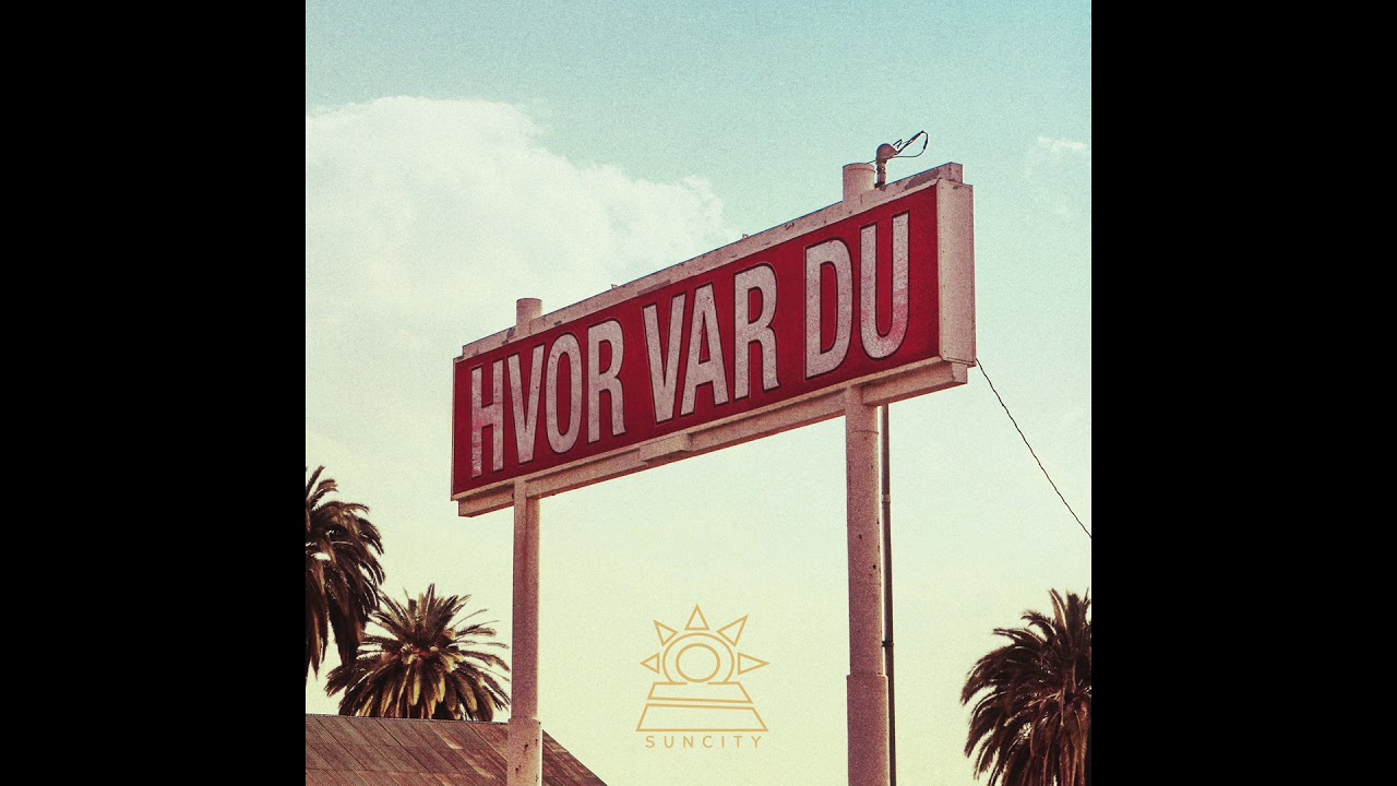 SunCity - Hvor Var Du? (Officiel Audio)