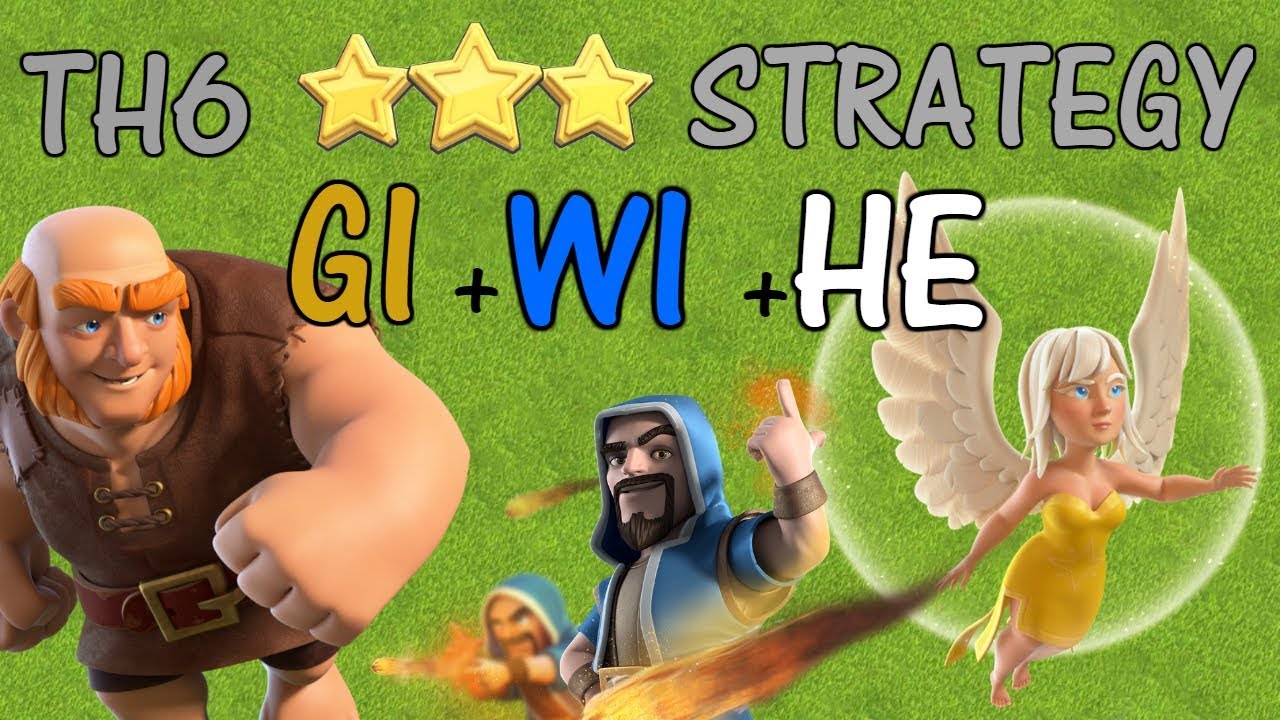 (2021 UPDATED VIDEO IN DESCRIPTION) TH6 3 STAR ATTACK STRATEGY - GIWIHE