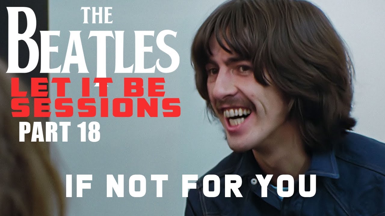 The Beatles Let It Be Sessions Part 18 - If Not For You (AI)