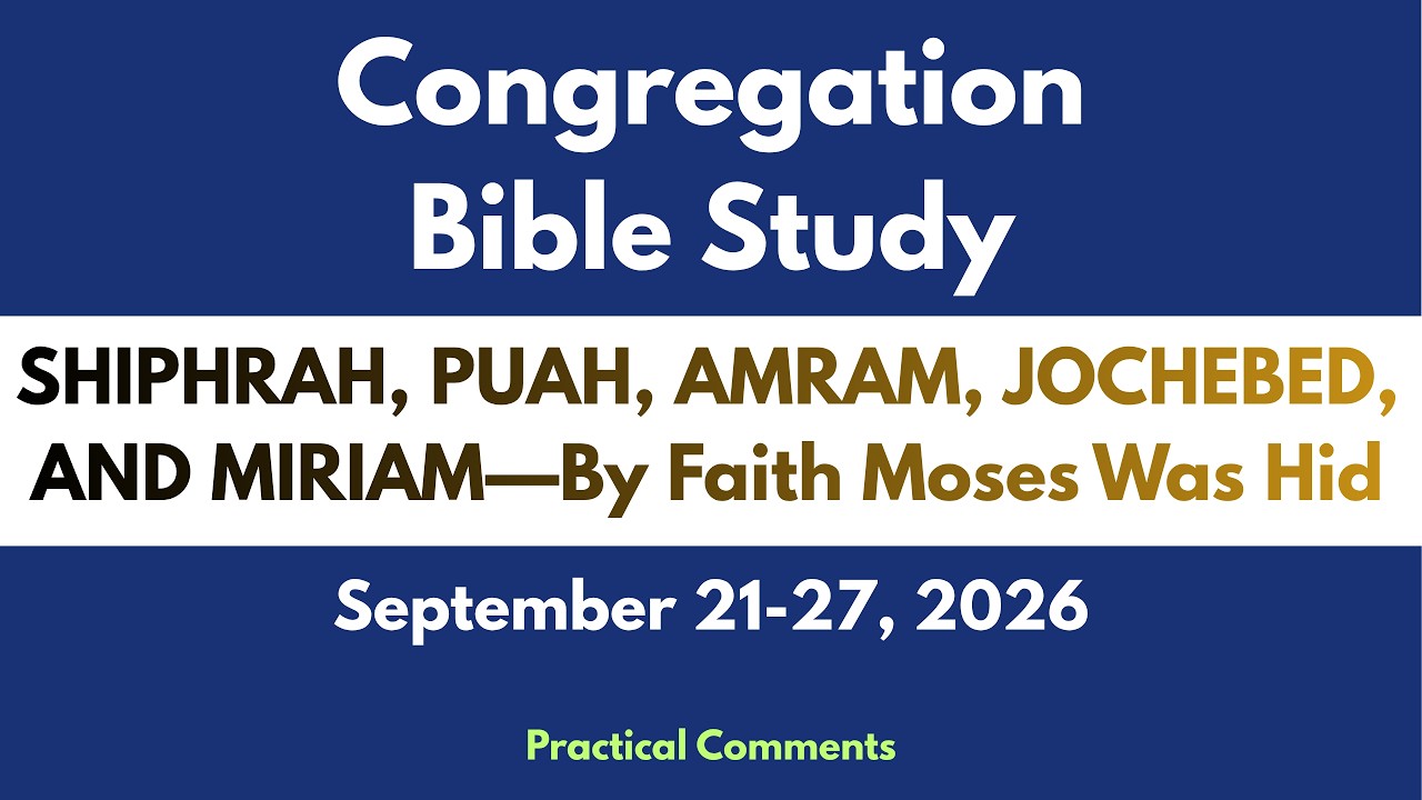 Congregation Bible Study Comments | September 21-27, 2026 | Practical Comments