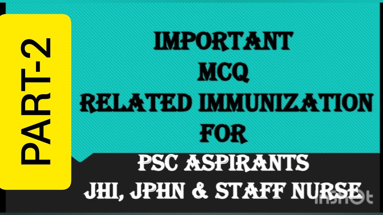 IIMMUNIZATION PART-2 MCQ FOR JHI, JPHN &STAFF NURSE