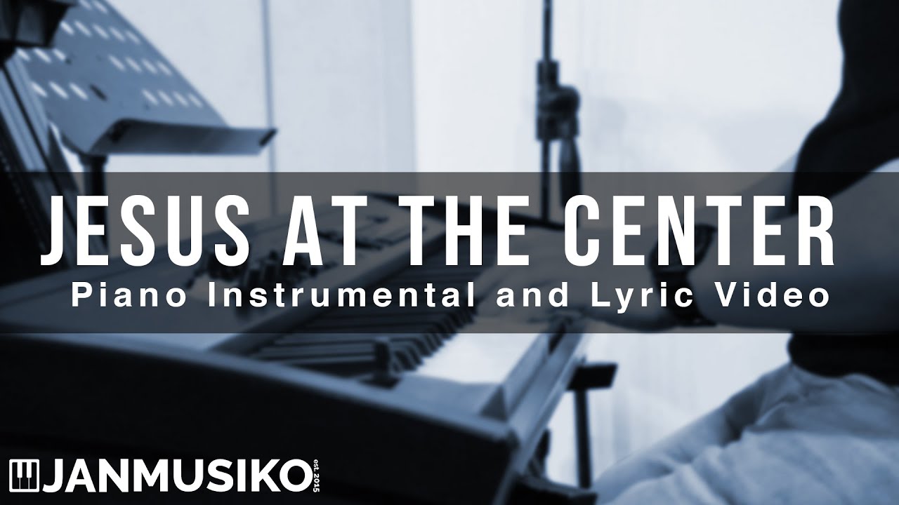 Jesus At The Center - Israel Houghton - Piano and Instrumental Cover