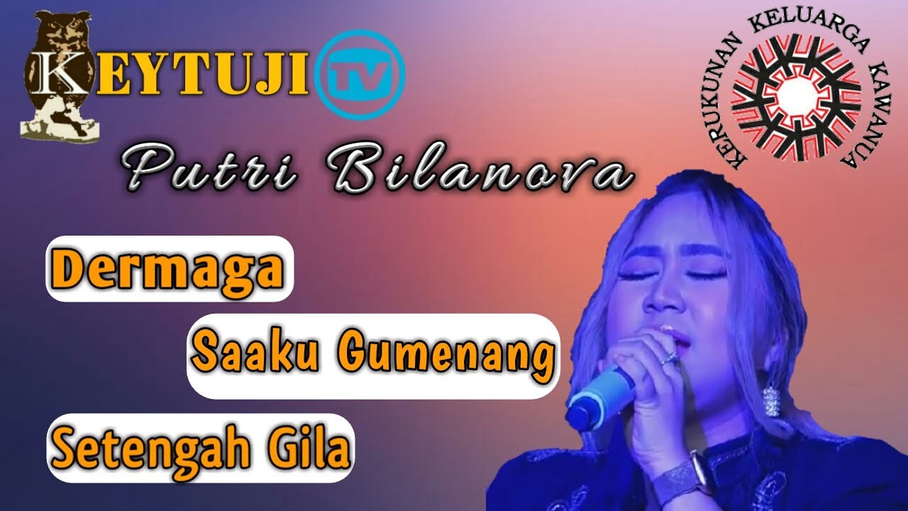 Keytuji feat Putri Bilanova | Dermaga ~ Saaku Gumenang ~ Setengah Gila