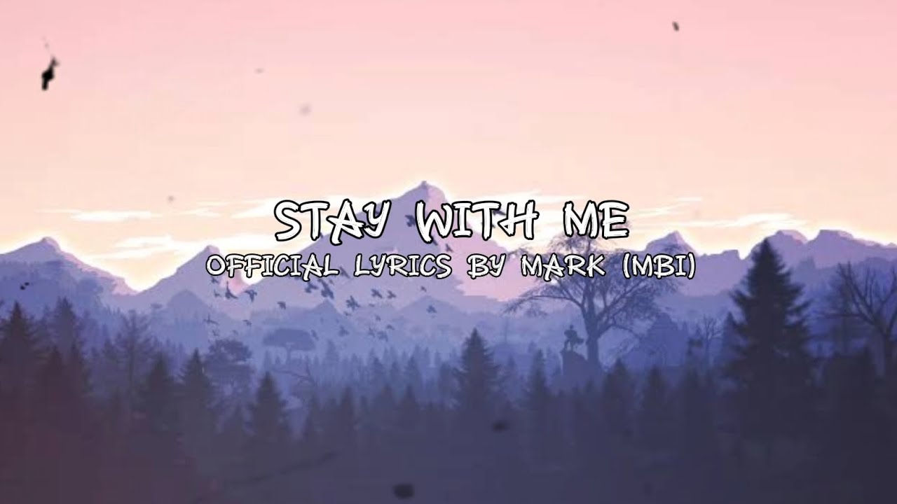 Stay With Me - Official Lyric Video | Mark (MBI)
