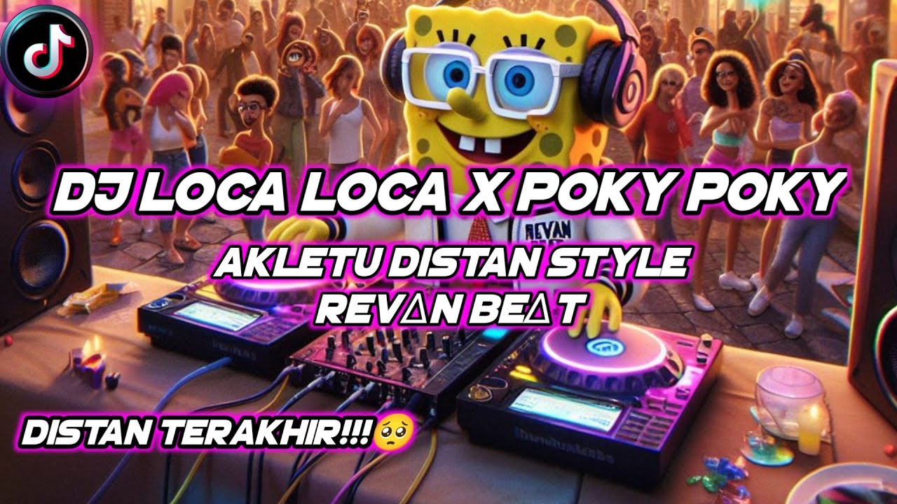 DJ LOCA-LOCA x POKY-POKY || AKLETU DISTAN STYLE || REVAN BEAT 2024