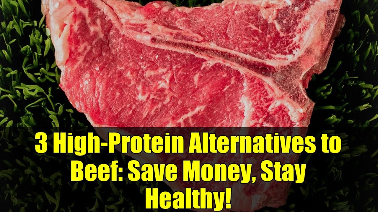 3 High-Protein Alternatives to Beef: Save Money, Stay Healthy!
