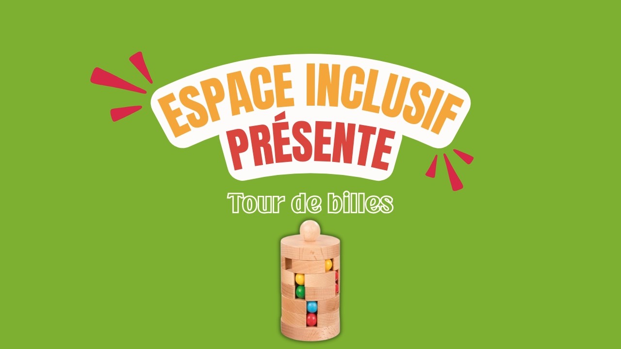 Tour de billes | Espace Inclusif