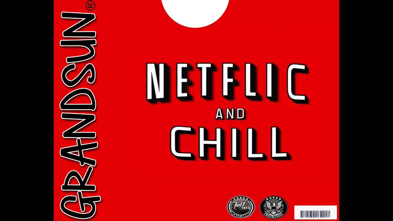 GrandSun NY Shawty - Netflic And Chill