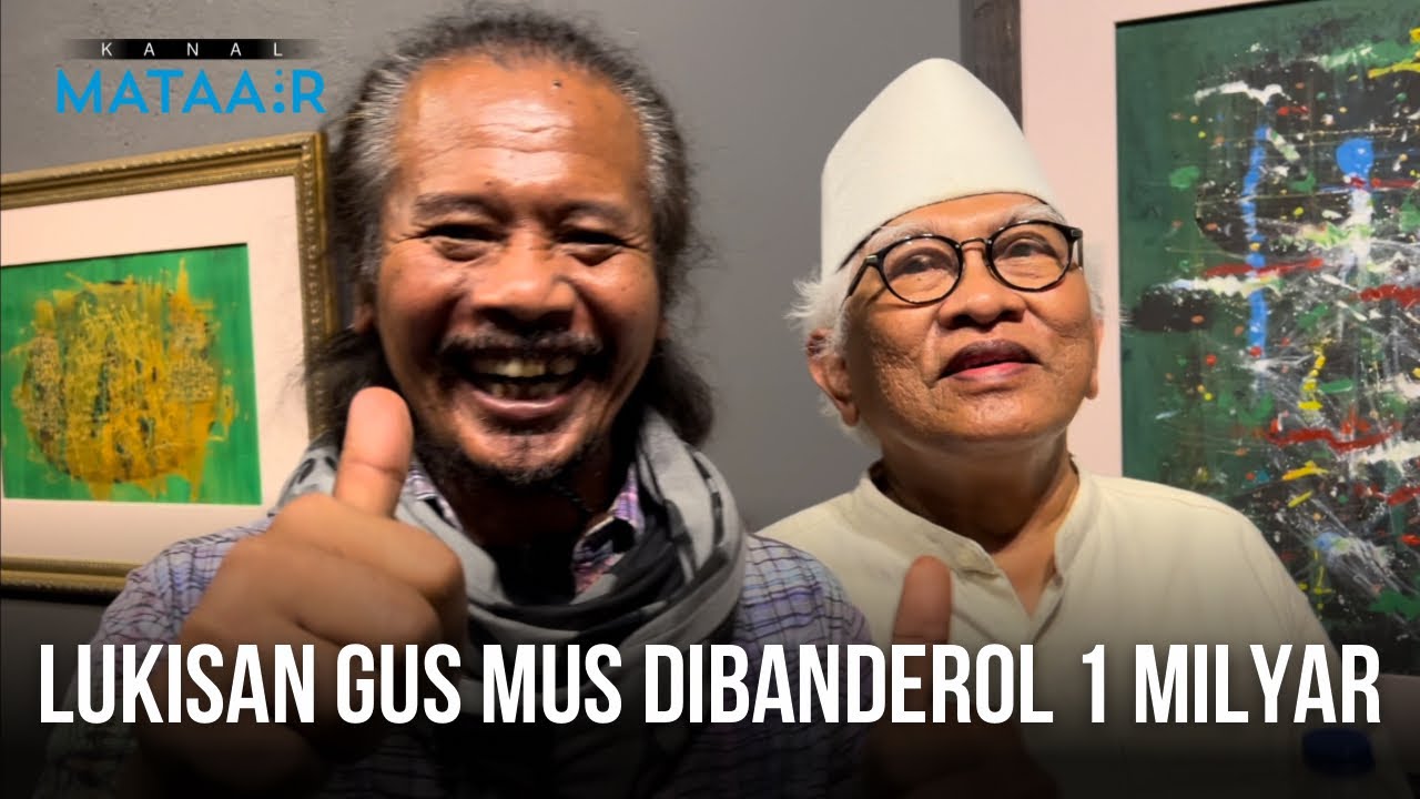 Lukisan Gus Mus Dibanderol 1 Milyar | @kanalmataair