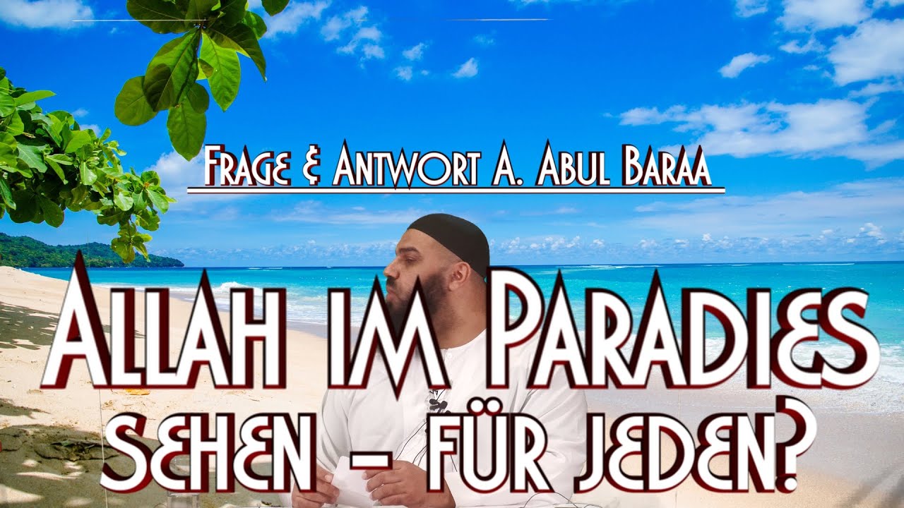 ALLAH IM PARADIES SEHEN - FÜR JEDEN? mit Sh. A. Abul Baraa in Braunschweig