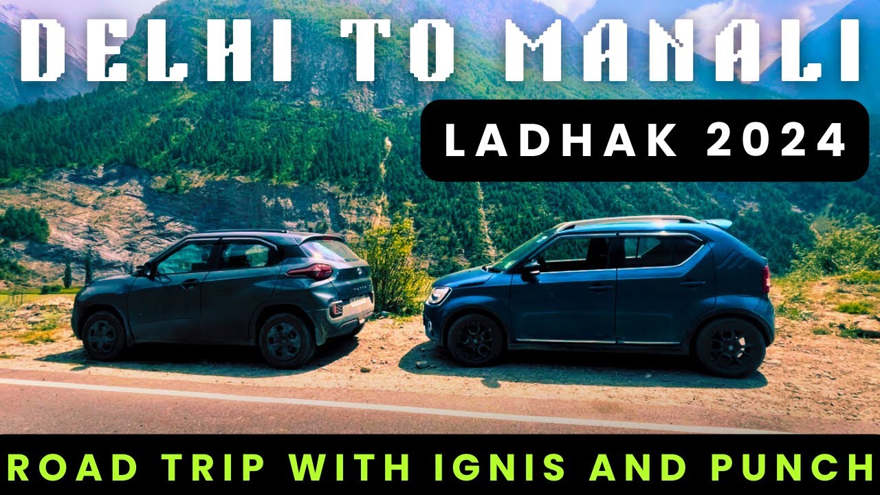 Delhi To Manali With Suzuki Ignis & Tata Punch |Ladhak 2024