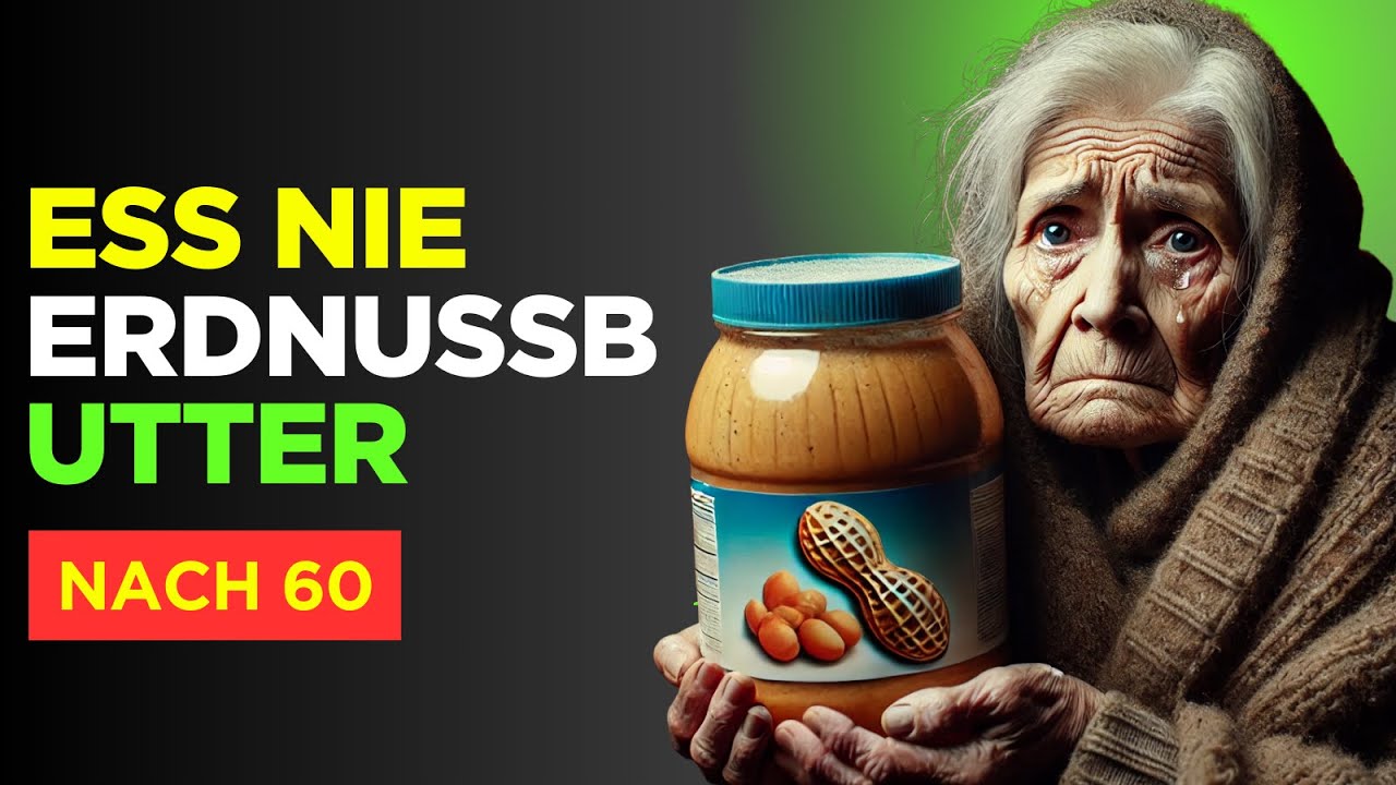 Warum du nach 60 niemals Erdnussbutter essen solltest! (Schockierende Fakten!)