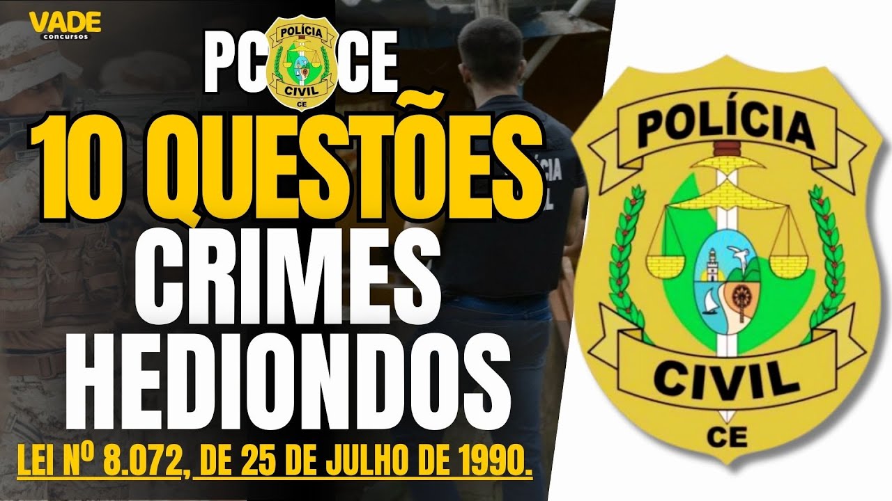 CONCURSO PCCE - 10 QUESTÕES | CRIMES HEDIONDOS | REVISÃO DE RETA FINAL