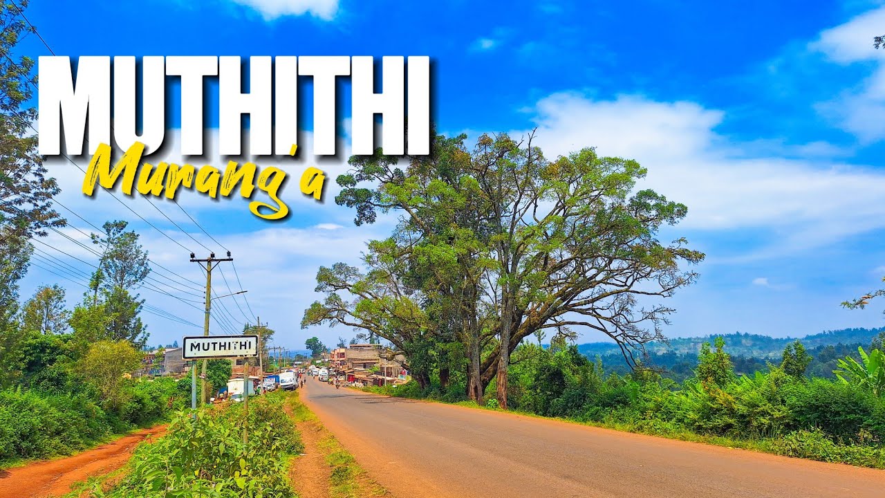 Muthithi Market Tour-Murang'a's Most Underrated Yet Promising Town!🇰🇪