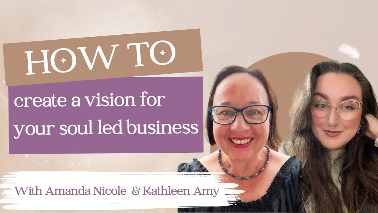 How to create a vision for your soul led business