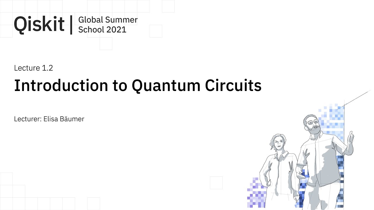 Lecture 1.2 - Introduction to Quantum Circuits