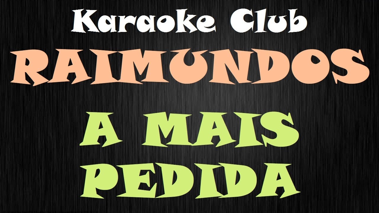 RAIMUNDOS - A MAIS PEDIDA ( KARAOKÊ )