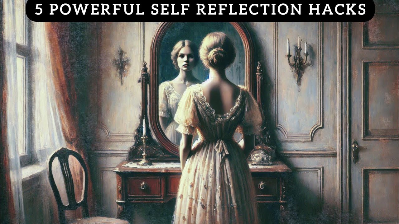 5 POWERFUL SELF REFLECTION HACKS in (2025)