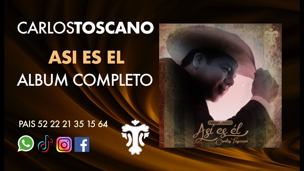 CARLOS TOSCANO ASI ES EL COMPLETO