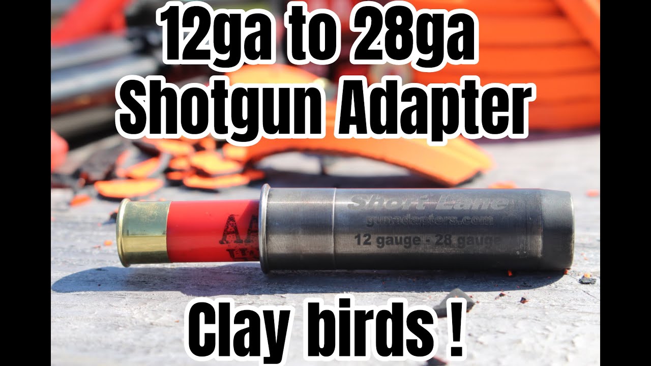 12ga to 28ga adapter vs clay birds