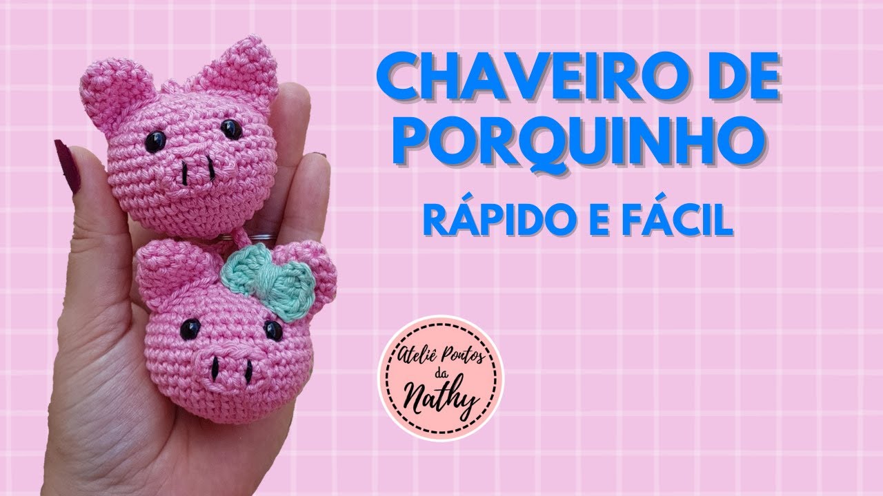 CHAVEIRO FÁCIL DE PORQUINHO AMIGURUMI CROCHÊ #53 PASSO A PASSO Ateliê Pontos da Nathy