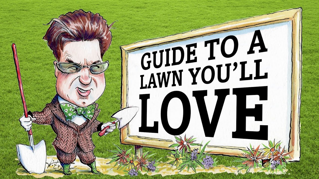 The Grumpy Gardener's Guide to a Lawn You'll Love